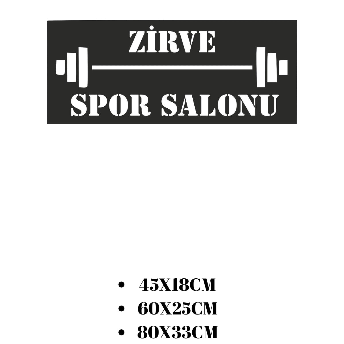 "Zirve Spor Salonu" yazılı metal fitness tabelası için sunulan 45x18 cm, 60x25 cm ve 80x33 cm ebat seçeneklerini gösteren ölçü bilgilendirme görseli.
