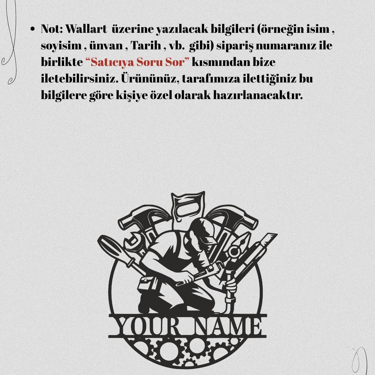 Ozel isim bilgisini siparis sonrasi Saticiya Soru Sor kismindan iletebilirsiniz.